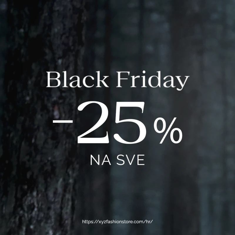XYZ donosi najekskluzivniji Black Friday i 25% popusta na cjelokupnu kupovinu